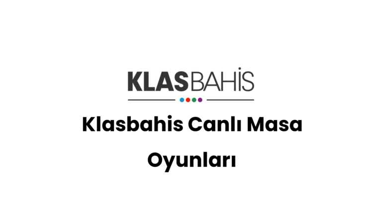 Klasbahis Canlı Masa Oyunları